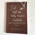 Dad, Tell Me Why You're Catholic and Everything Else You Love: A Faith-Based Guided Journal