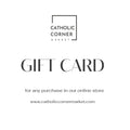 Catholic Corner Market Gift Card
